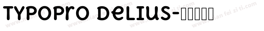 Typopro Delius字体转换